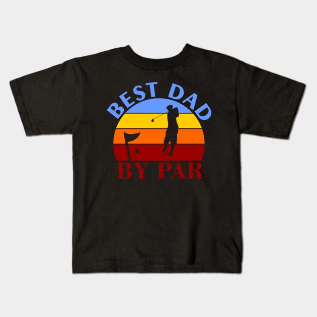 Best Dad Golf By Par Kids T-Shirt by Shop Ovov